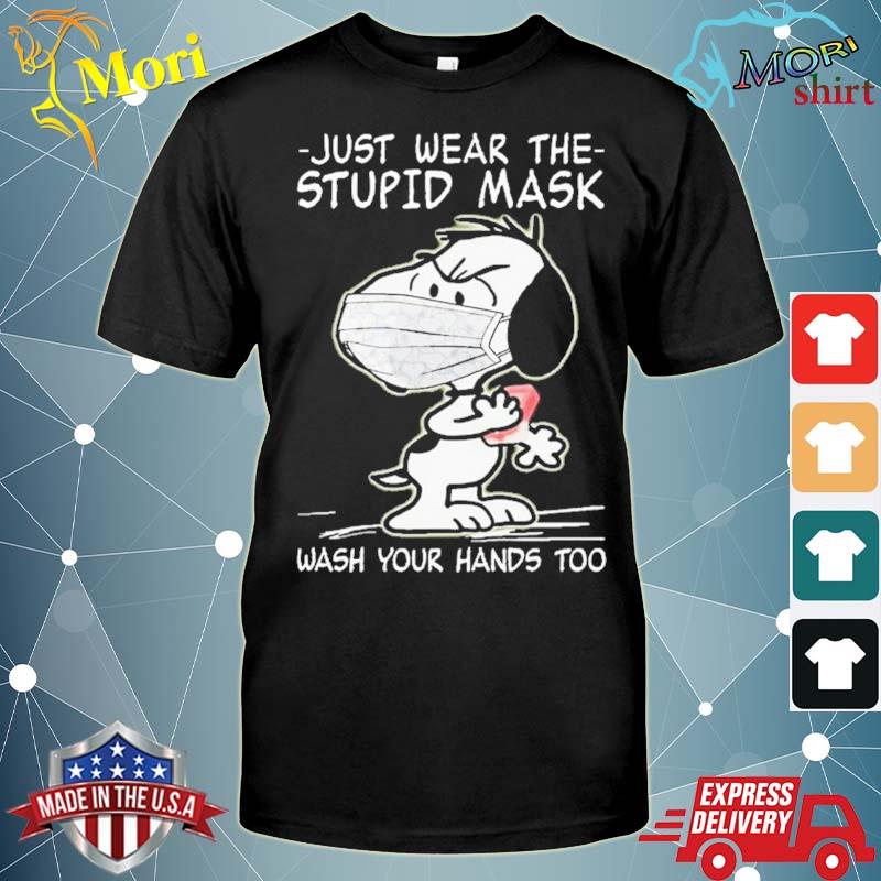 Official Snoopy Face Mask Just Wear The Stupid Mask Wash Your Hands Too Shirt Hoodie Sweater Long Sleeve And Tank Top