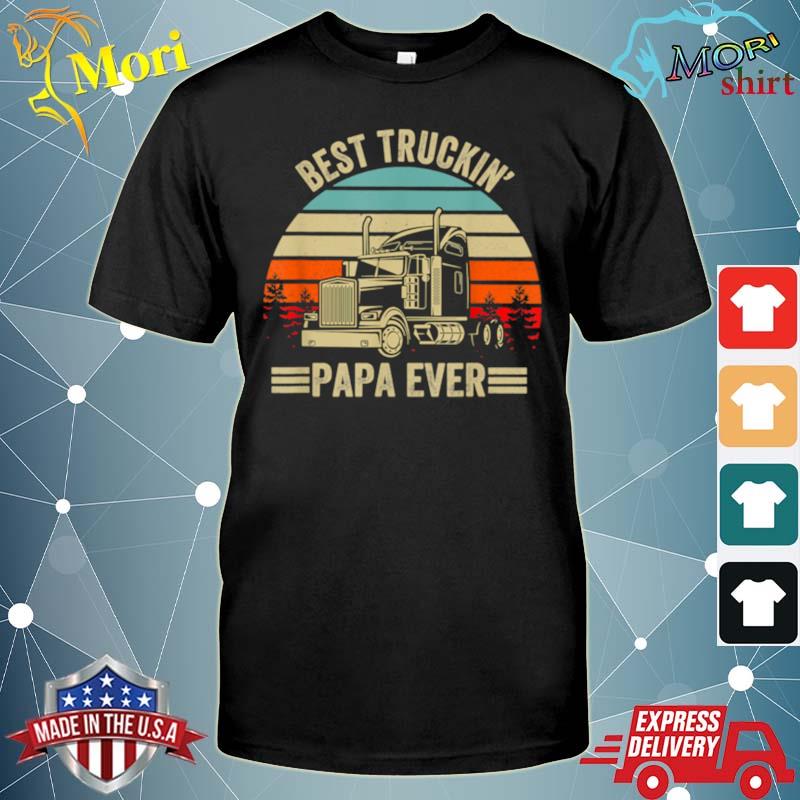 Best Truckin Papa Ever Fathers Day Shirt 