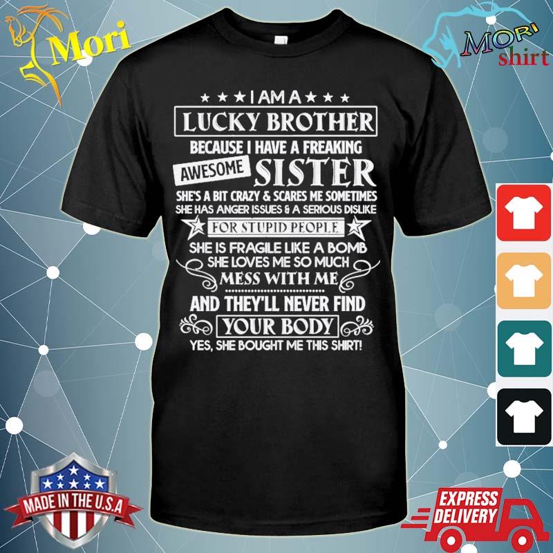 I am a lucky brother christmas gifts for brother from sister shirt