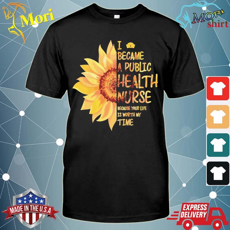 I became a public health nurse shirt