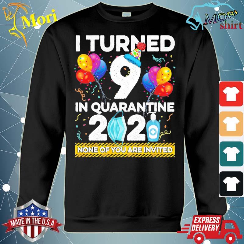 I turned 9 in quarantine 2021 9 year old 9th birthday s hoodie