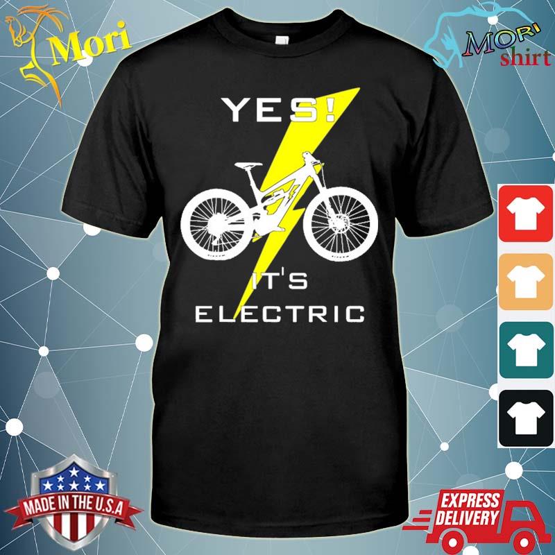 Ebike mtb yes! itu0027s electric funny gift bicycle shirt, hoodie 