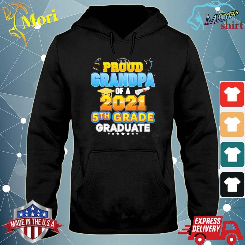 Download Proud Grandpa Of A 2021 5th Grade Graduate Last Day School Shirt Hoodie Sweater Long Sleeve And Tank Top