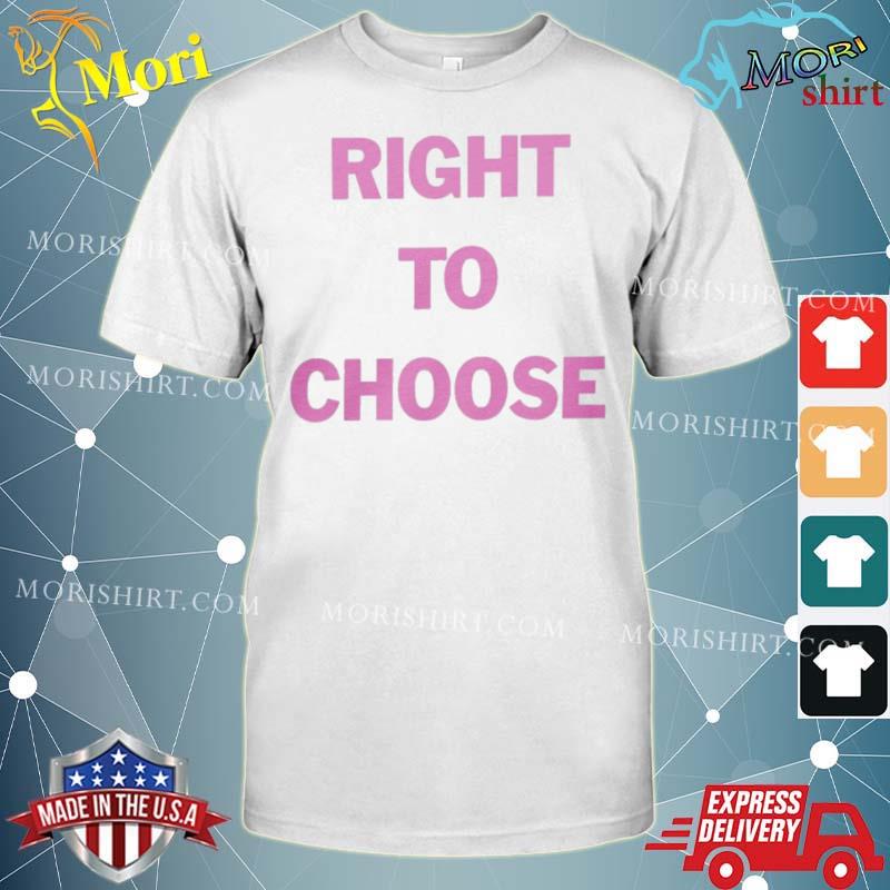 Right To Choose Shirt