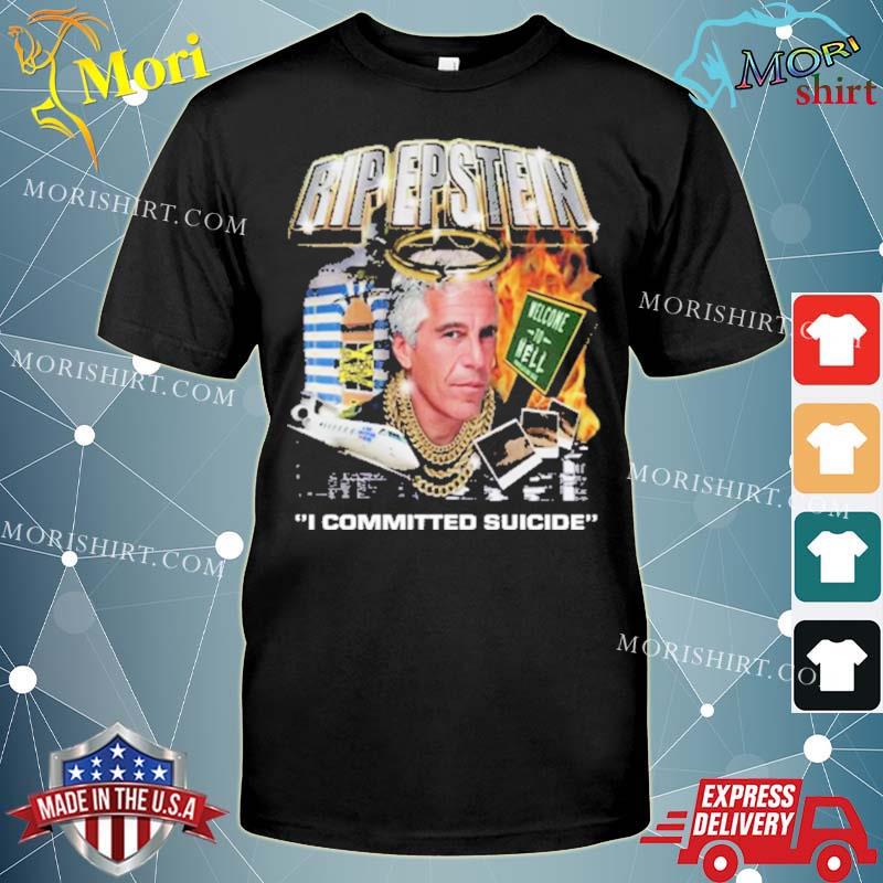 Rip Epstein I Committed Suicide Shirt