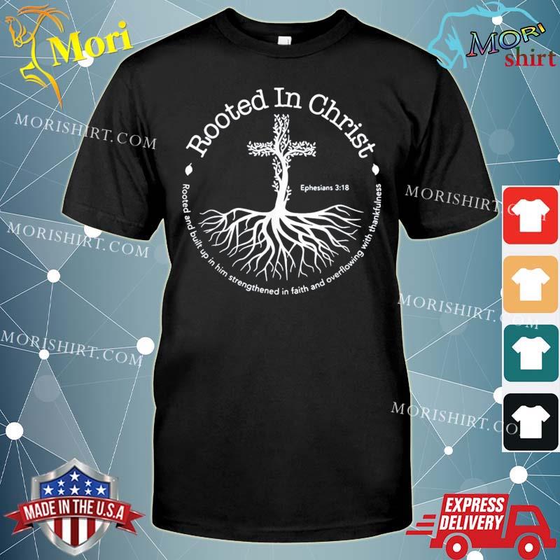 Rooted In Christ Cross Pray God Bible Verse Christian 2022 T-Shirt