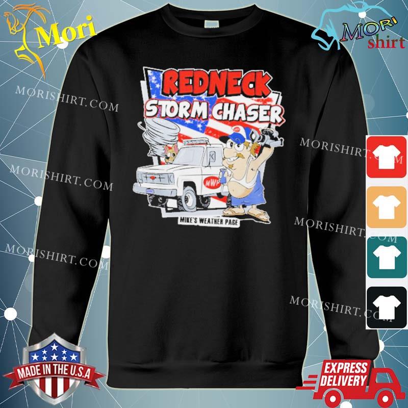 Redneck Storm Chaser Mikes Weather Page Shirt hoodie