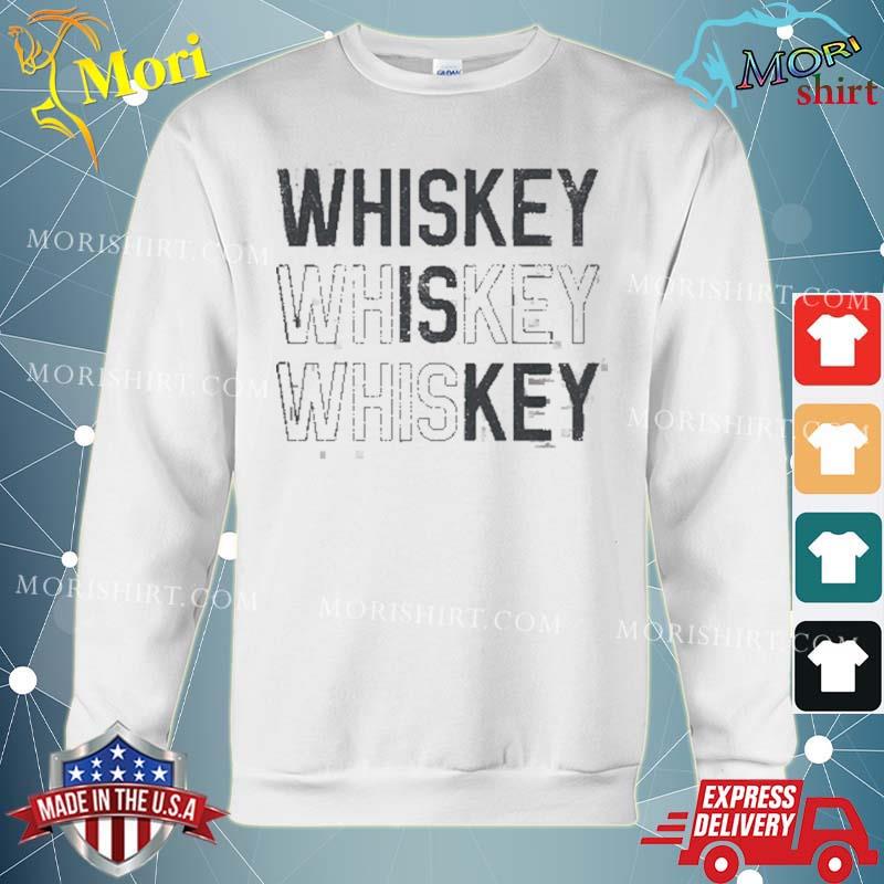 Whiskey Is Key T-Shirt hoodie