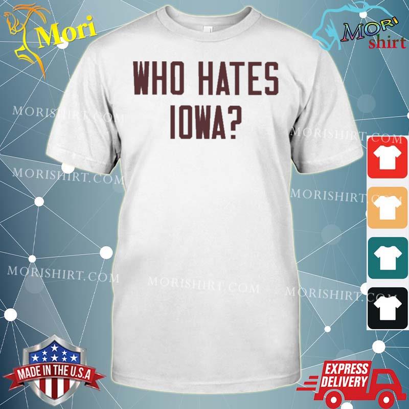 No Context College Football Who Hates Iowa Wehateiowa 00 Shirt