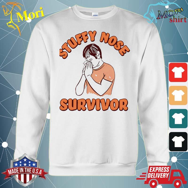 Stuffy Nose Survivor Shirt hoodie