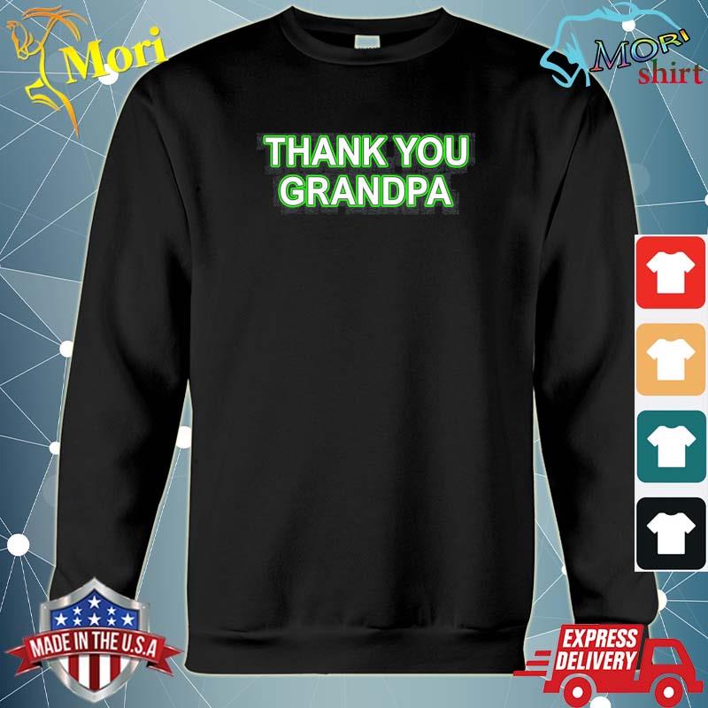 Thank You Grandpa Shirt hoodie