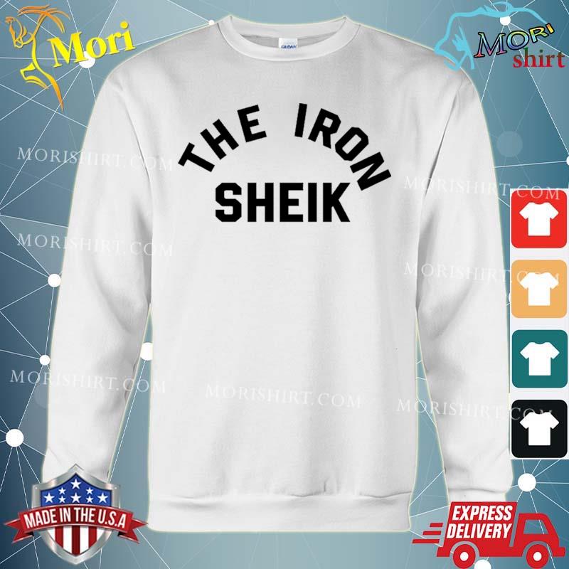 The Ironsheik The Iron Sheik Shirt hoodie