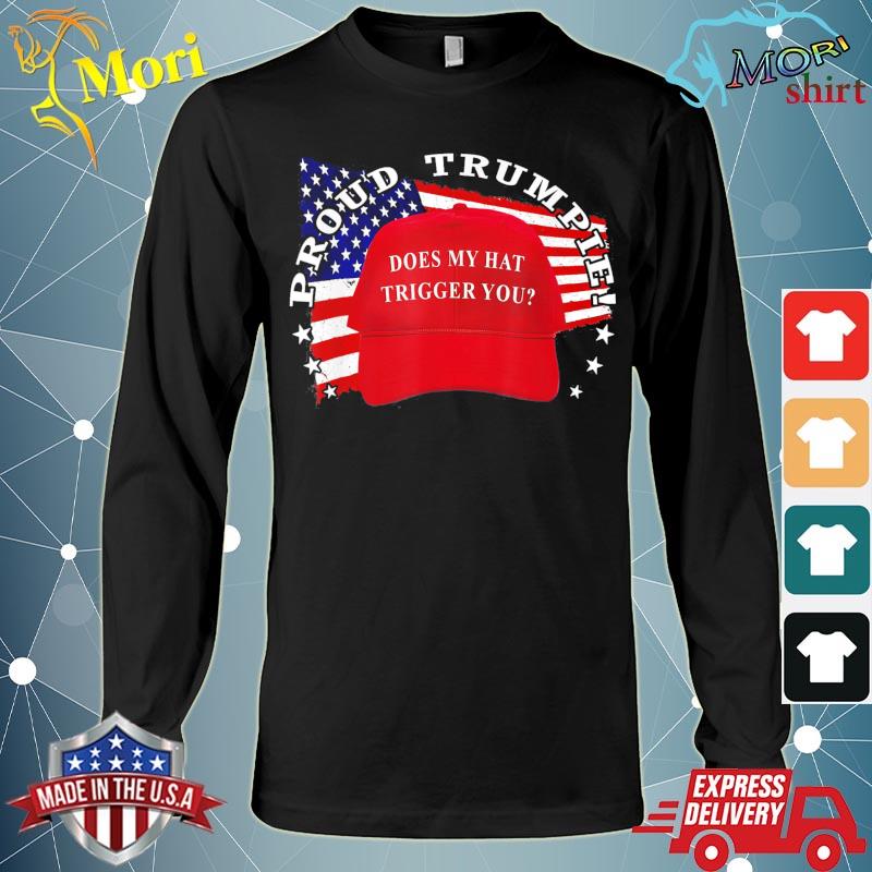 Trumpie Does My Hat Trigger You Trump 2024 USA Flag Trumpie T-Shirt Long Sleeve